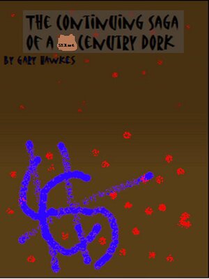 cover image of The Continuing Saga of a 21st Century Dork